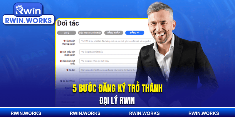 5 bước đăng ký trở thành đại lý RWIN