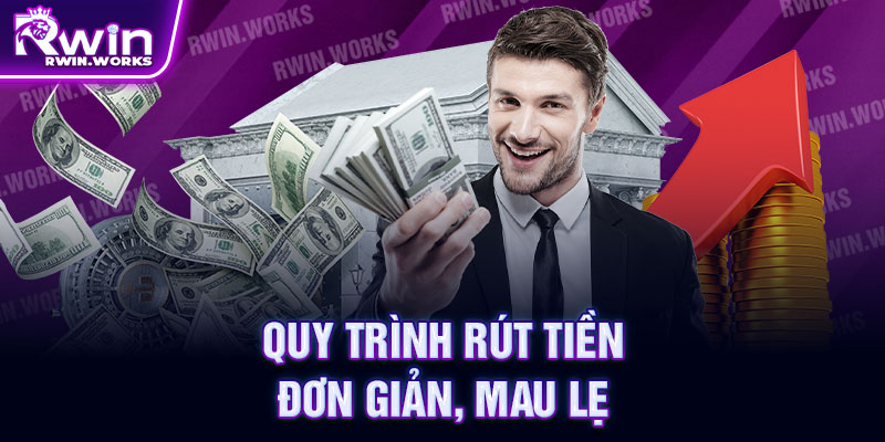 Quy trình rút tiền rwin đơn giản, mau lẹ