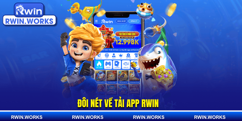 Đôi nét về tải app RWIN