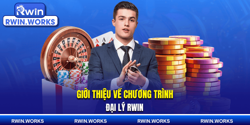 Giới thiệu về chương trình đại lý RWIN