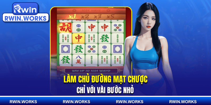 Làm chủ đường mạt chược chỉ với vài bước nhỏ