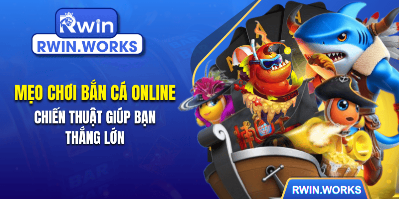 Mẹo chơi bắn cá online – chiến thuật giúp bạn thắng lớn