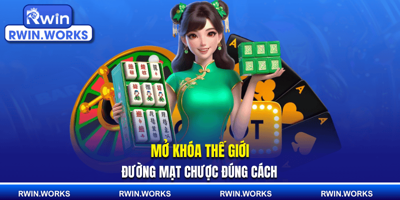 Mở khóa thế giới đường mạt chược đúng cách